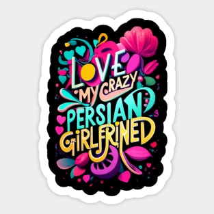 I Love My Crazy Persian Girlfriend I Heart My Persian GF Sticker